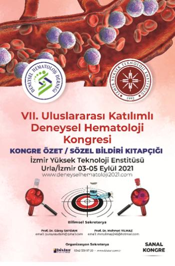 ULUSLARARASI KATILIMLI DENEYSEL HEMATOLOJİ KONGRE ÖZET VE SÖZLÜ BİLDİRİ KİTAPÇIĞI 03-05 EYLÜL 2021 SANAL KONGRE