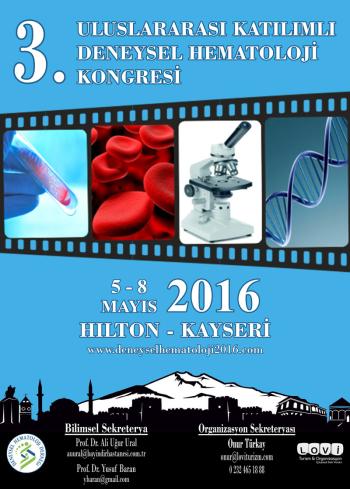 5 - 8 Mayıs 2016 III.Uluslararası Katılımlı Deneysel Hematoloji Kongresi 