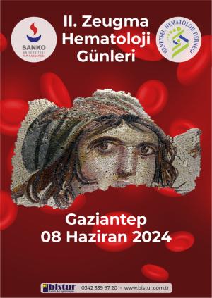 II.ZEUGMA HEMATOLOJİ GÜNLERİ   08 HAZIRAN 2024   GAZİANTEP 