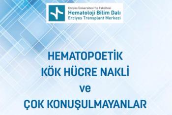 04-05 Mayıs 2017 Kayseri Hematopoetik Kök Hücre Nakli ve Çok Konuşulmayanlar